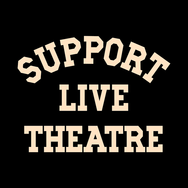 Support Live Theatre Drama Teacher Play Performer Stage Crew by SilverLake