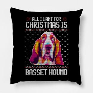 All I Want for Christmas is Basset Hound - Christmas Gift for Dog Lover Pillow