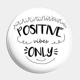 POSITIVE VIBES ONLY Pin