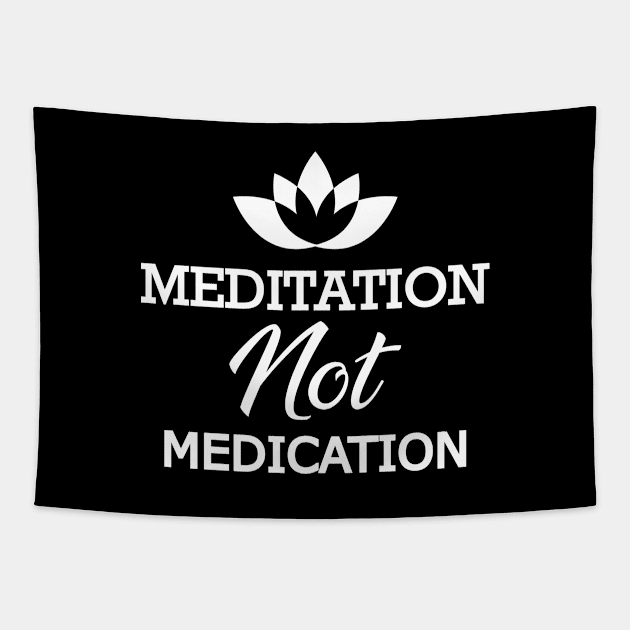 Meditation not medication Tapestry by KC Happy Shop