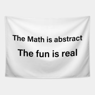 The Math Might Be Abstract, But The Fun Is Certainly Real Tapestry