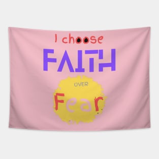 I CHOOSE FAITH OVER FEAR Tapestry