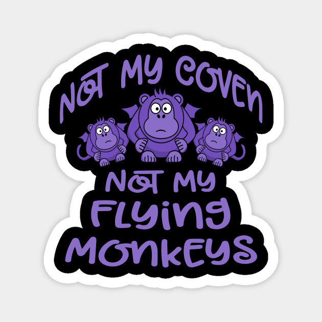 Not My Coven Not My Flying Monkeys Purple Cheeky Witch Magnet by Cheeky Witch