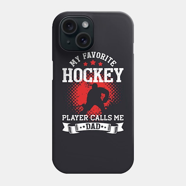 My Favorite Hockey Player Calls Me Dad | Funny Phone Case by TeePalma