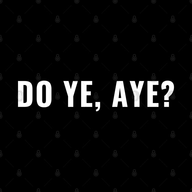 Do Ye, Aye? Funny or Sarcastic Scottish Sayings Oh Really by tnts