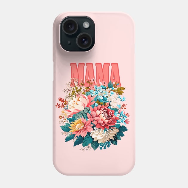 MAMA Happy Mothers Day Design. Vintage exotic flowers Chrysanthemum Morifolium Gardening Flowers Mix krizantem bouquet floral poster Holiday T-Shirt Phone Case by sofiartmedia