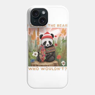 I Choose the Bear Phone Case