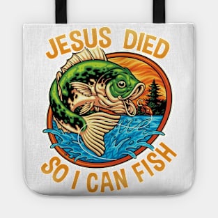 Jesus Died So I Can Fish Gift For Men Women Tote