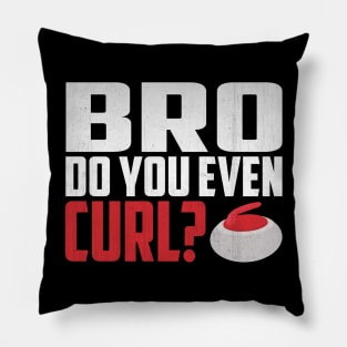 Bro Do You Even Curl? Funny Curling Pillow