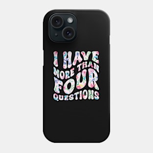 I Have More Than Four Questions HapPassover Phone Case