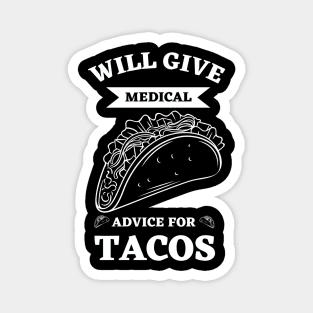 Will Give Medical Advice For Tacos Magnet