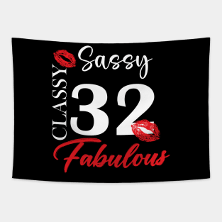 Sassy classy fabulous 32, 32th birth day shirt ideas,32th birthday, 32th birthday shirt ideas for her, 32th birthday shirtsSassy classy fabulous 32, 32th birth day shirt ideas,32th birthday, 32th birthday shirt ideas for her, 32th birthday shirts Tapestry