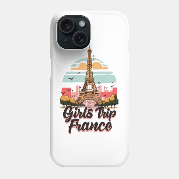 Girls Trip France Vacation Womens Holiday For Ladies Hen Party Paris Provence Cote D'azure. Phone Case by DeanWardDesigns