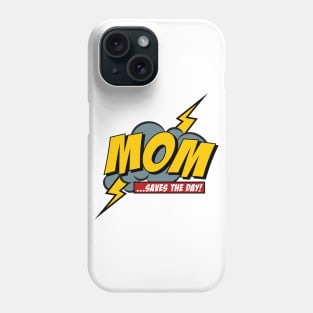 Mom Saves The Day Phone Case