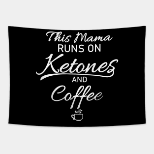 Mama Runs On Ketones And Coffee Gift Tapestry