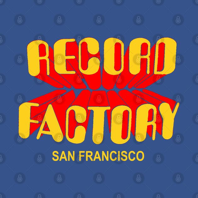 Discover RECORD FACTORY SAN FRANCISCO - San Francisco - T-Shirt