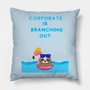 Corporate is Branching Out Pillow