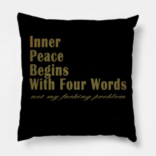 Inner Peace Begins With Four Words Womens Pillow