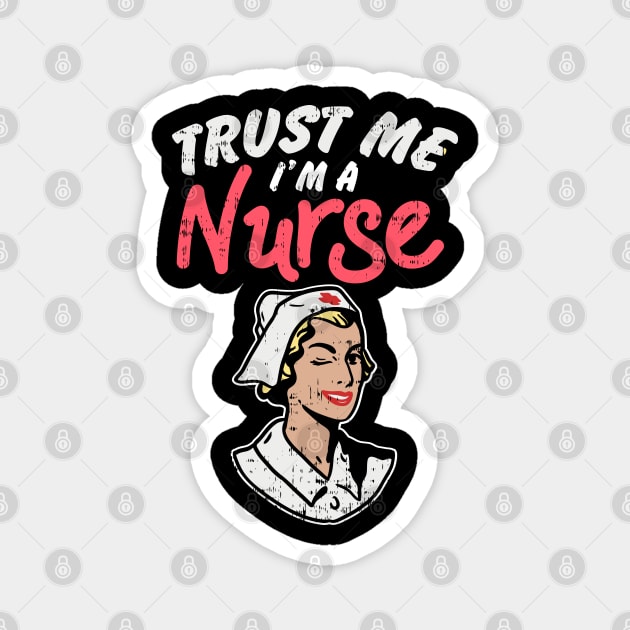 Trust me I'm a Nurse Magnet by Shirtbubble