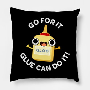 Go For It Glue Can Do It Cute Glue Pun Pillow