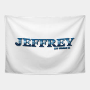 JEFFREY. MY NAME IS JEFFREY. SAMER BRASIL Tapestry