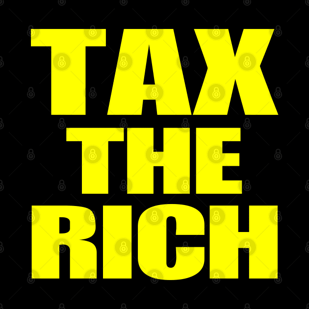 Tax The Rich by CH3Media