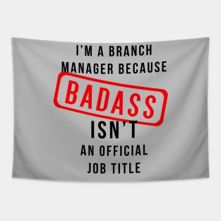 Branch Manager AKA Badass Tapestry