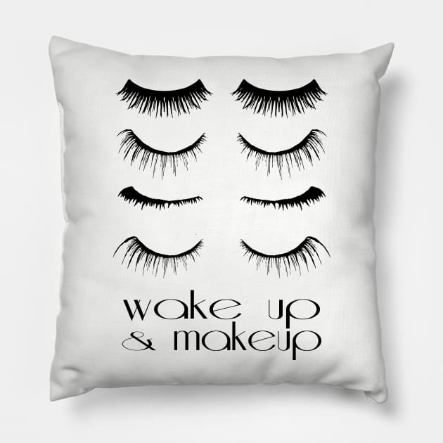 Wake up and makeup Pillow by lunabelleapparel