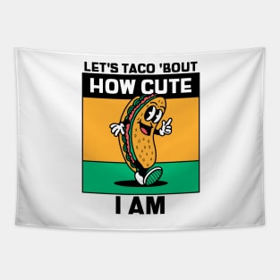 Lets Taco Bout How Cute I Am Tapestry