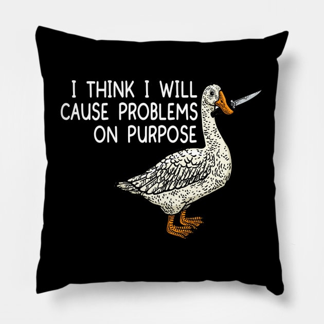 Funny I Think I Will Cause Problems On Purpose Pillow by Y2KSZN