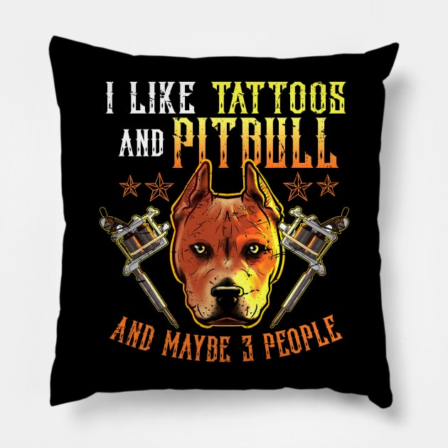 Like Tattoos and Pitbull and Maybe 3 People Pillow by GeekyFairy