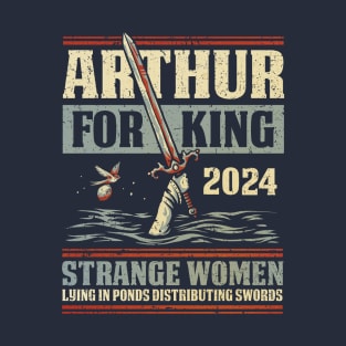 Arthur for King 2024 T-Shirt