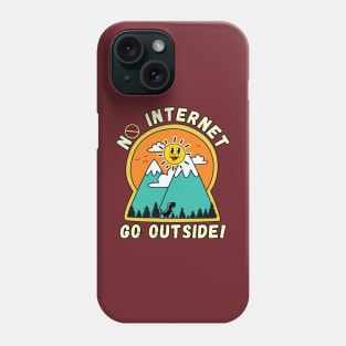 No Internet Go Outside Phone Case