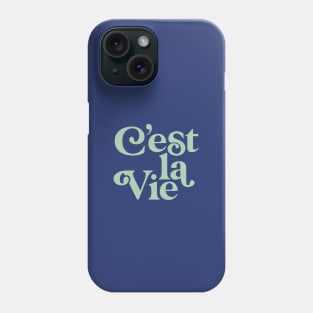C'est La Vie by The Motivated Type Phone Case