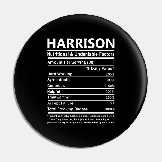 Harrison Name T Shirt - Harrison Nutritional and Undeniable Name Factors Gift Item Tee Pin by nikitak4um