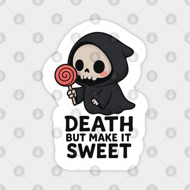 Death but make it sweet Magnet by Demian Stipatio