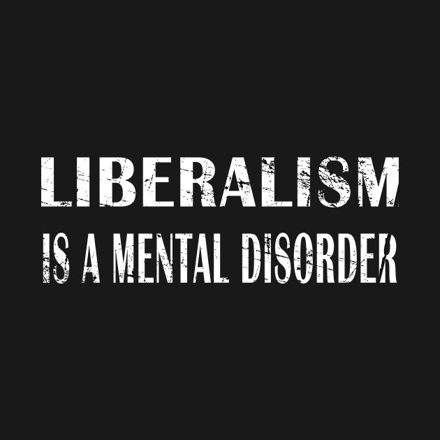 LIBERALISM IS A MENTAL DISORDER by Seven Spirit