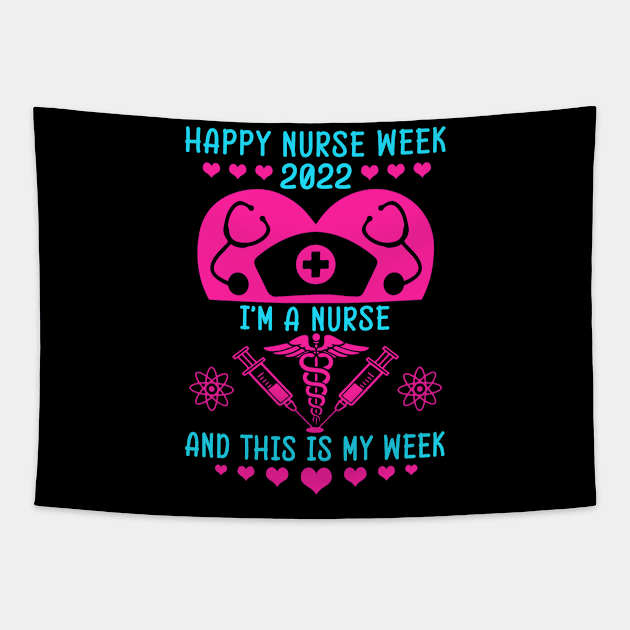 I Am A Nurse This Is My Week Happy Nurse Week May 6 12 2022 Tapestry by Xonmau