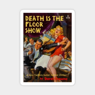 Death is the Floor Show Magnet