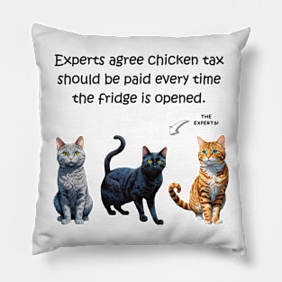 Experts agree chicken tax should be paid every time the fridge is opened - funny watercolour cat design Pillow