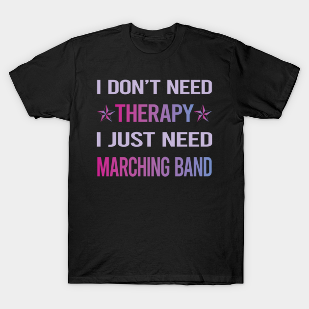Discover Funny Therapy Marching Band - Marching Band - T-Shirt