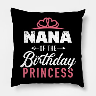 Nana Of The Birthday Princess Girl Matching Family Grandma Pillow