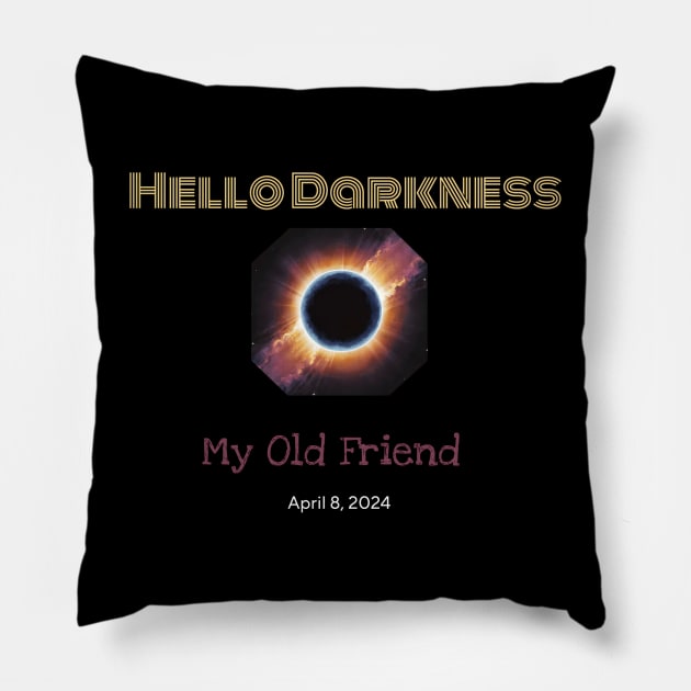 Hello Darkness My Old Friend Solar Eclipse Of April 8 2024 Pillow by r.abdulazis