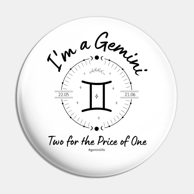 I'm a Gemini Two for the Price of One Pin by Enacted Designs