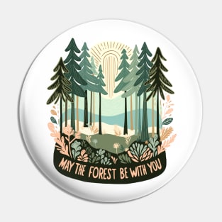 May The Forest Be With You Pin