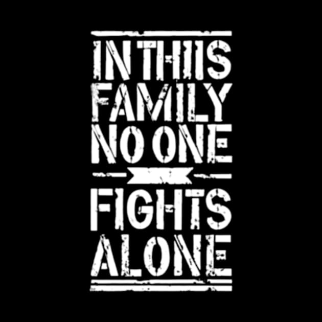 In this family no one fights alone by TshirtMA