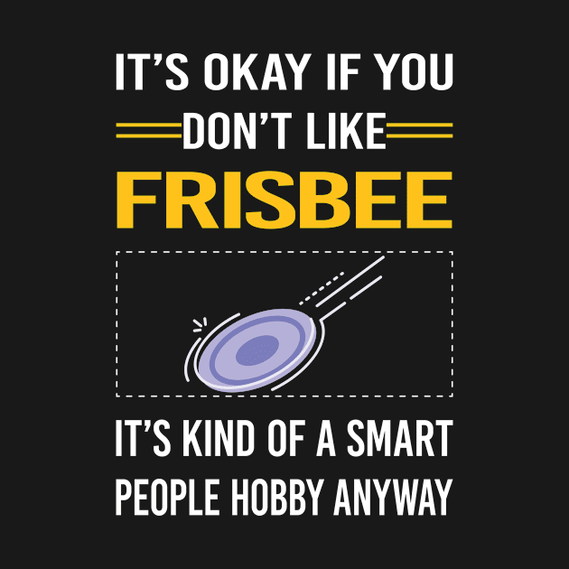 Funny Smart People Frisbee by Happy Life