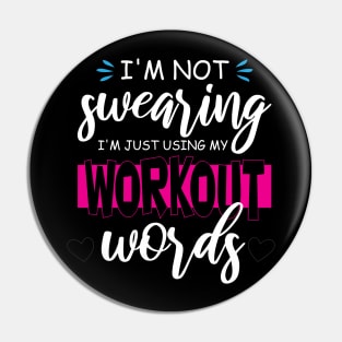 Funny I'm Not Swearing I'm Just Using My Workout Words Pin