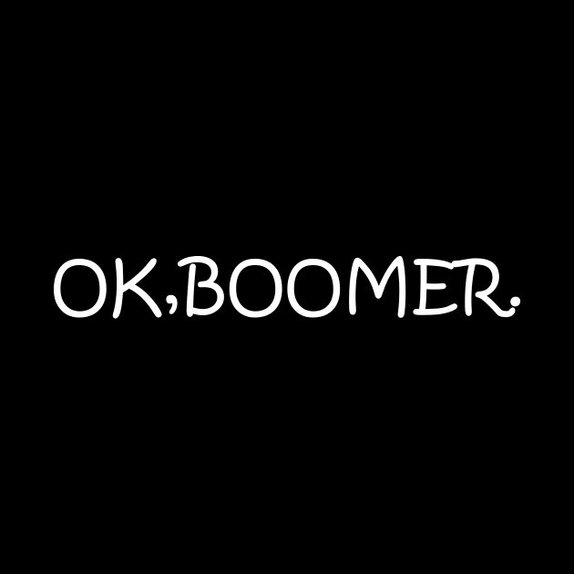 Ok Boomer baby boomer sarcasm parents gift by bigD