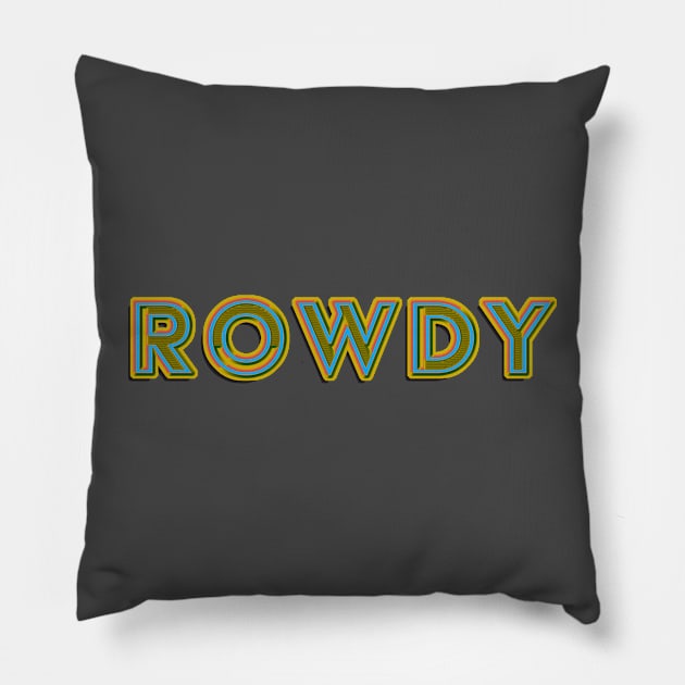 ROWDY Pillow by pocketlama